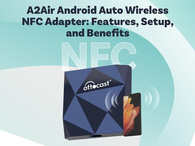 A2Air Wireless NFC Adapter: Upgrade to Seamless Android Auto in