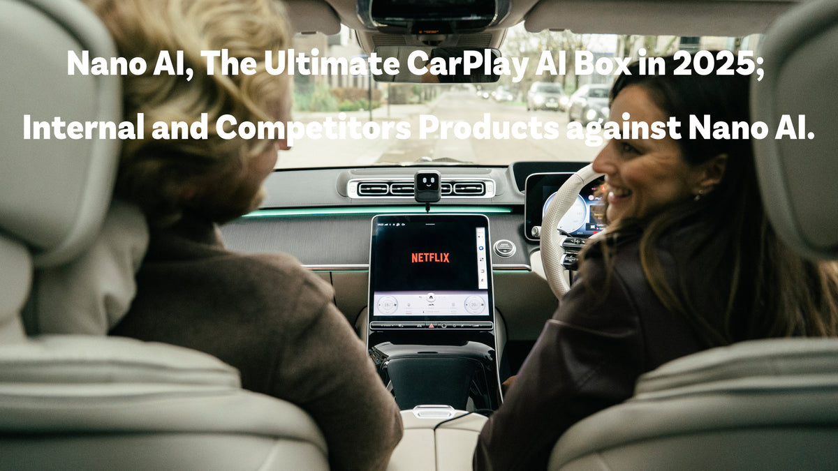 Nano AI, The Ultimate CarPlay AI Box in 2025; Internal and Competitors